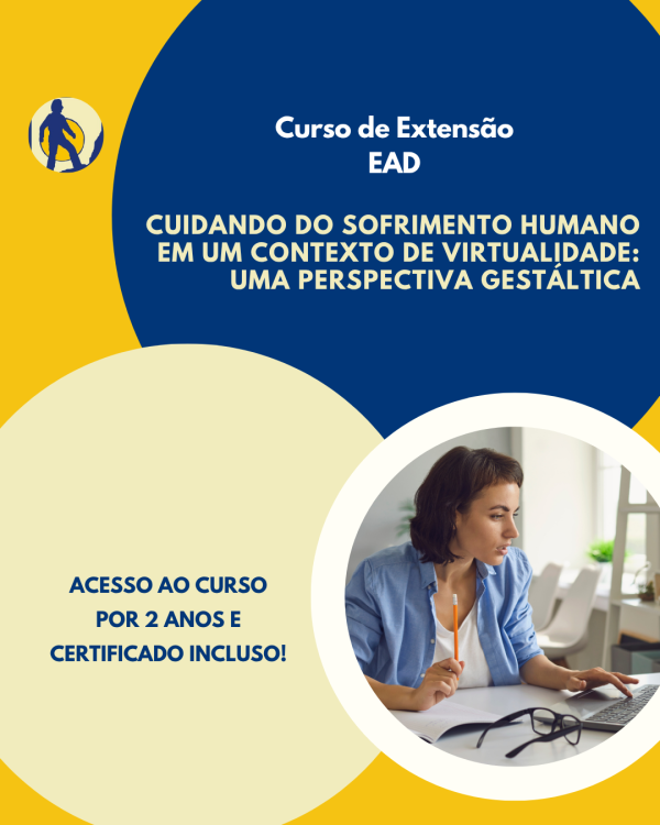 Cuidando do Sofrimento Humano em um contexto de virtualidade uma perspectiva gestáltica