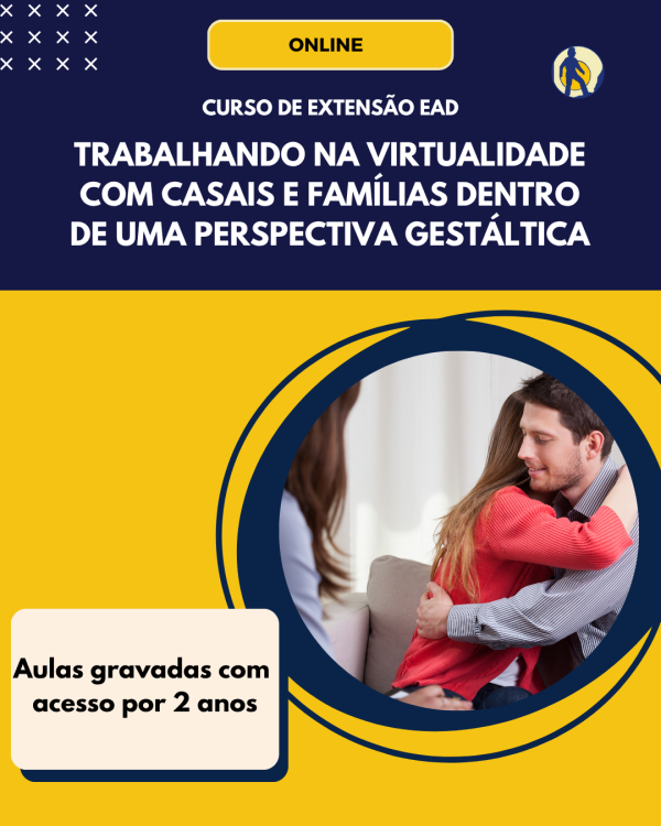 Trabalhando na virtualidade com casais e famílias dentro de uma perspectiva gestáltica