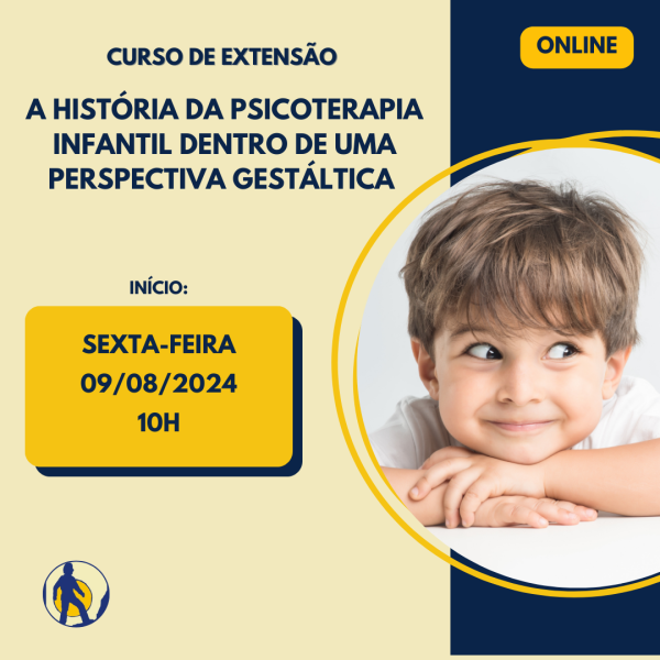 A HISTÓRIA DA PSICOTERAPIA INFANTIL DENTRO DE UMA PERSPECTIVA GESTÁLTICA