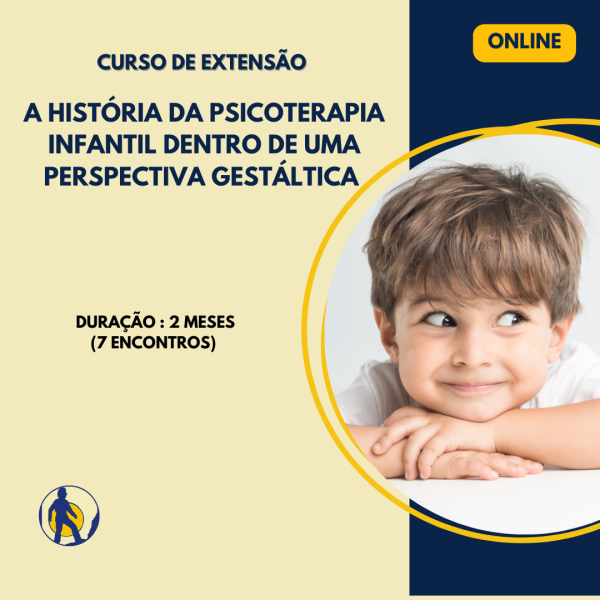 A HISTÓRIA DA PSICOTERAPIA INFANTIL DENTRO DE UMA PERSPECTIVA GESTÁLTICA