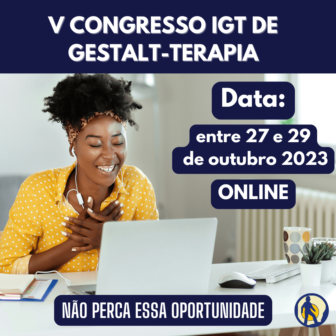 Leia mais sobre o artigo V CONGRESSO IGT de Gestalt-Terapia