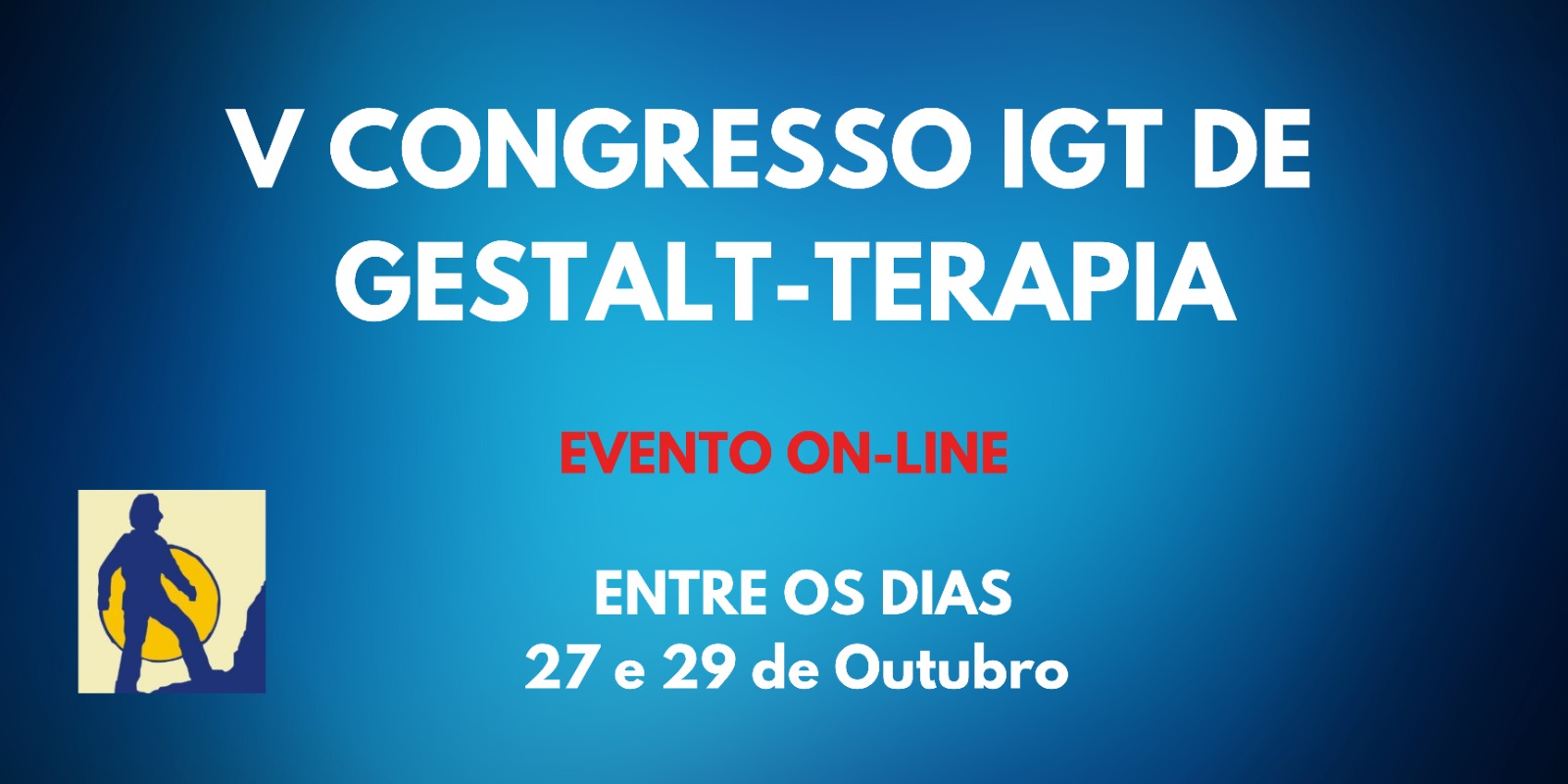 V Congresso IGT de Gestalt-Terapia | Entre os dias 27 e 29 de Outubro